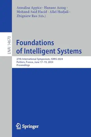foundations of intelligent systems 27th international symposium ismis 2024 poitiers france june 17a 19 2024