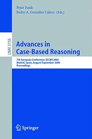 advances in case based reasoning 7th european conference eccbr 2004 madrid spain august 30 september 2 2004