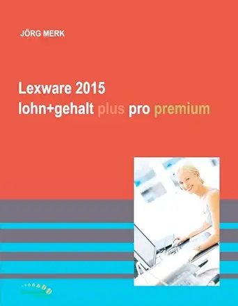 lexware 2015 lohn+gehalt plus pro premium 1st edition ja rg merk 3945827043, 978-3945827048