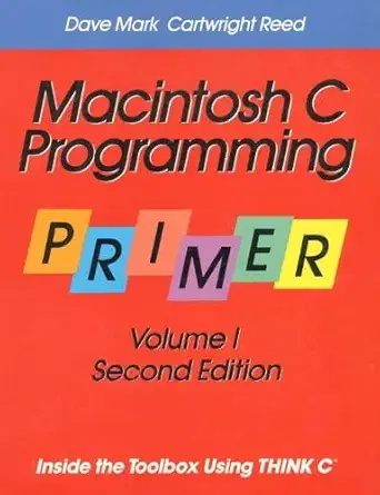 macintosh c programming primer inside the toolbox using think c 1st edition dave mark ,cartwritght reed
