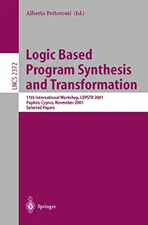 logic based program synthesis and transformation 11th international workshop lopstr 2001 paphos cyprus
