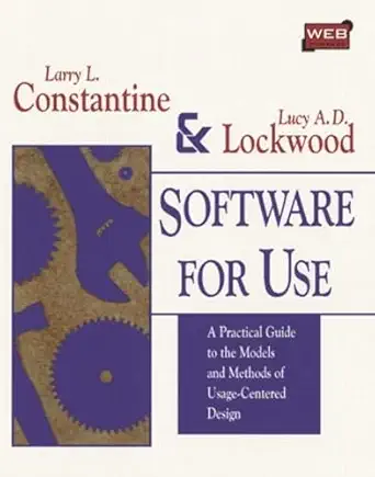 software for use a practical guide to the models and methods of usage centered design 1st edition larry l