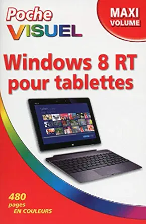 poche visuel windows 8 rt pour tablettes maxi volume 1st edition paul mcfedries ,laurence chabard 2754051023,