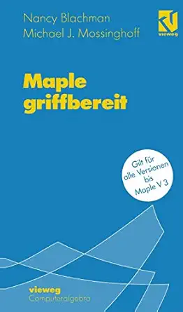 maple griffbereit alle versionen bis maple v 3 1st edition nancy blachman ,michael j mossinghoff ,hans j