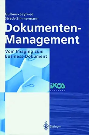 dokumenten management vom imaging zum business dokument 1st edition ja 1/4rgen gulbins ,markus seyfried ,hans