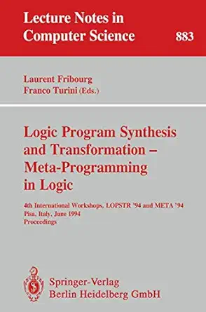 logic program synthesis and transformation meta programming in logic 4th international workshops lopstr 94