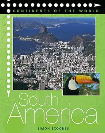 continents of the world south america 1st edition simon scoones 0750251654, 978-0750251655