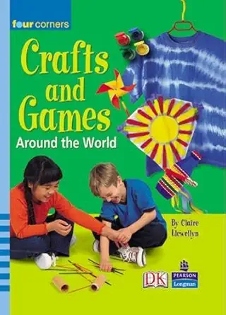 crafts and games around the world 1st edition claire llewellyn 0582841275, 978-0582841277