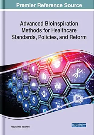 advanced bioinspiration methods for healthcare standards policies and reform 1st edition hadj ahmed bouarara