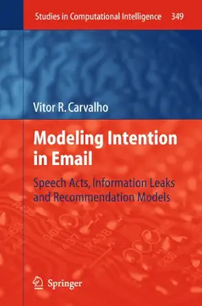 modeling intention in email speech acts information leaks and recommendation models 1st edition vitor r