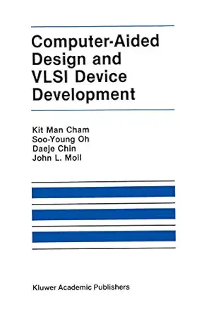 computer aided design and vlsi device development 1st edition kit man cham ,soo young oh ,john l moll