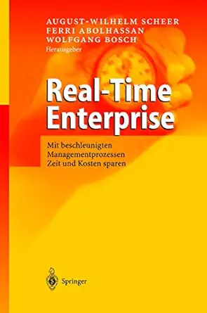 real time enterprise mit beschleunigten managementprozessen zeit und kosten sparen 1st edition august wilhelm