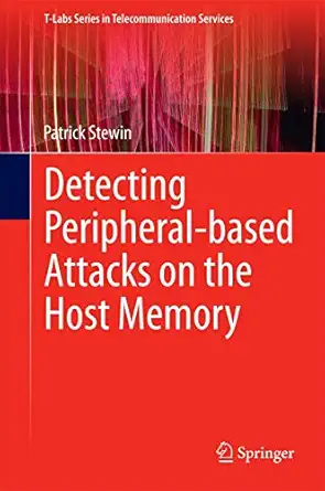 detecting peripheral based attacks on the host memory 1st edition patrick stewin 3319135147, 978-3319135144