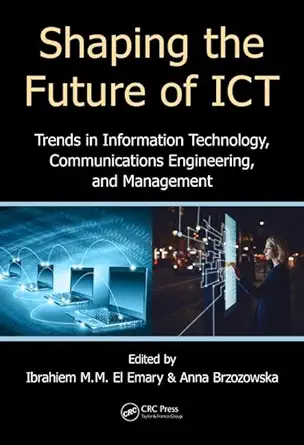 shaping the future of ict trends in information technology communications engineering and management 1st