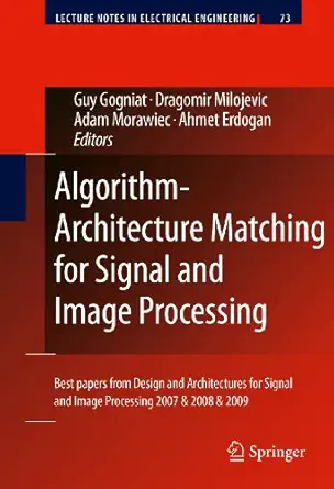 algorithm architecture matching for signal and image processing best papers from design and architectures for
