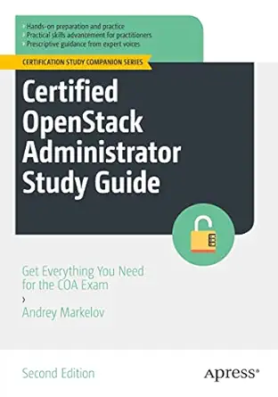 certified openstack administrator study guide get everything you need for the coa exam 1st edition andrey