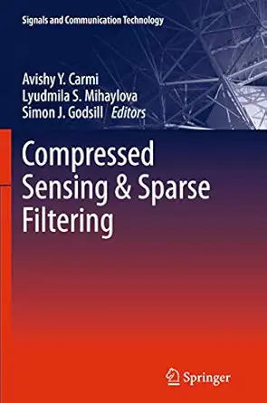 compressed sensing and sparse filtering 1st edition avishy y carmi ,lyudmila mihaylova ,simon j godsill