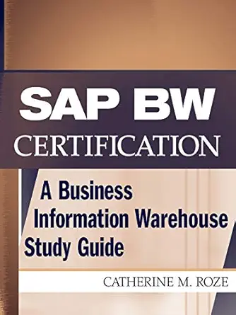 sap bw certification a business information warehouse study guide 1st edition catherine m roze ,naeem hashmi