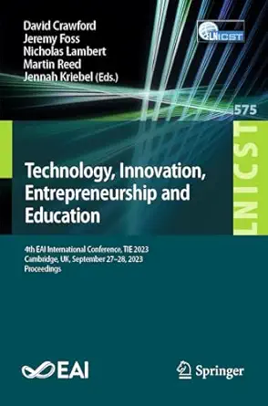technology innovation entrepreneurship and education 4th eai international conference tie 2023 cambridge uk