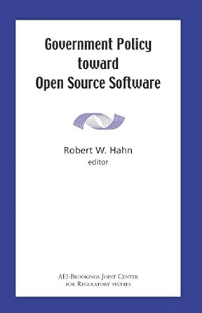 government policy toward open source software 1st edition robert w hahn 0815733933, 978-0815733935