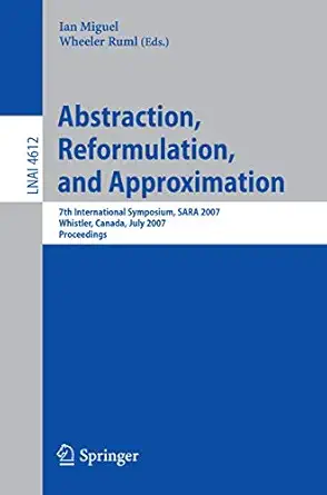 abstraction reformulation and approximation 7th international symposium sara 2007 whistler canada july 18 21