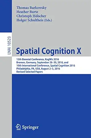 spatial cognition x 13th biennial conference kogwis 2016 bremen germany september 26a 30 2016 and 10th