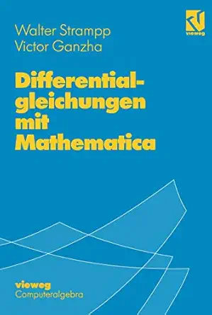 differentialgleichungen mit mathematica 1st edition walter strampp ,victor ganzha 3528066180, 978-3528066185