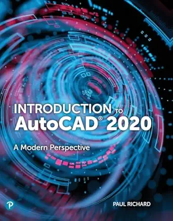 introduction to autocad 2020 a modern perspective 1st edition paul richard 0135576326, 978-0135576328