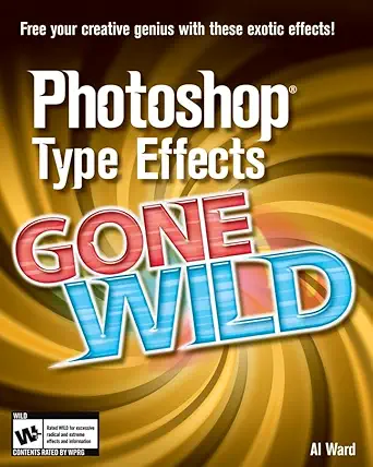 photoshop type effects gone wild 1st edition al ward 0470042923, 978-0470042922