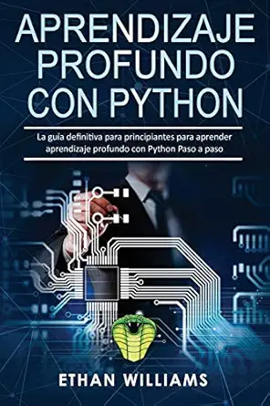 aprendizaje profundo con python la gua a definitiva para principiantes para aprender aprendizaje profundo con