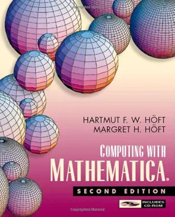 computing with mathematica 1st edition margret h hoft ,hartmut f w hoft 0123516668, 978-0123516664
