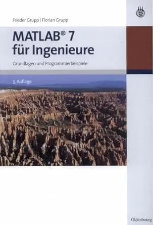 matlab 7 fa 1/4r ingenieure grundlagen und programmierbeispiele 1st edition frieder grupp ,florian grupp
