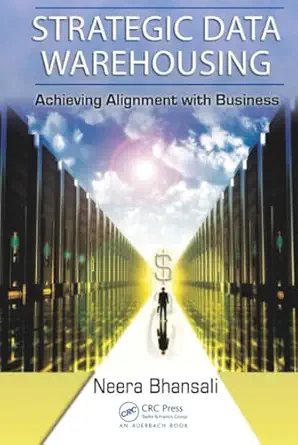 strategic data warehousing 1st edition neera bhansali 1420083945, 978-1420083941