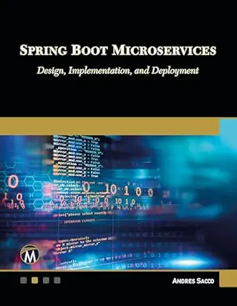 spring boot microservices design implementation and deployment 1st edition andres sacco 1501523384,