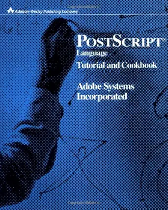 postscript language tutorial and cookbook 1st edition adobe systems 0201101793, 978-0201101799