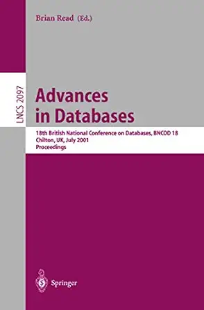 advances in databases 18th british national conference on databases bncod 18 chilton uk july 9 11 2001