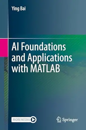 ai foundations and applications with matlab 1st edition ying bai 303184422x, 978-3031844225