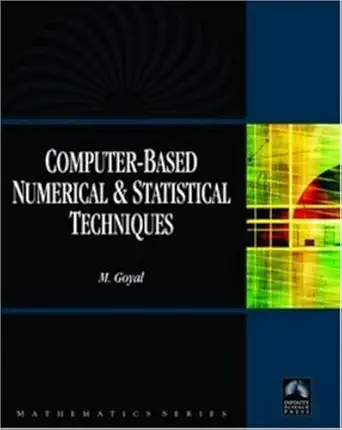 computer based numerical and statistical techniques 1st edition m gogal 0977858251, 978-0977858255