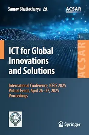 ict for global innovations and solutions international conference icgis 2025 virtual event april 26 27 2025