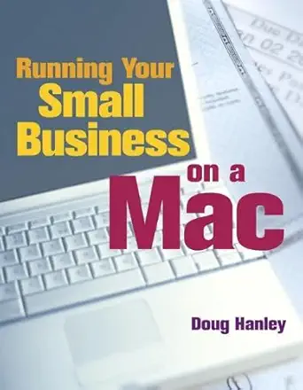 running your small business on a mac 1st edition doug hanley 0321445759, 978-0321445759