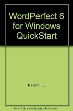 wordperfect for windows quickstart 1st edition eldon nelson 1565297865, 978-1565297869