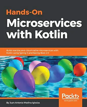 hands on microservices with kotlin build reactive and cloud native microservices with kotlin using spring 5