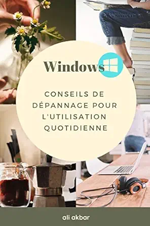 windows conseils de dapannage pour lutilisation quotidienne 1st edition ali akbar ,zico pratama putra