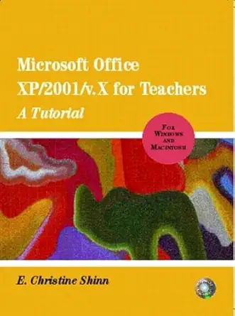 microsoft office xp/2001/v x for teachers a tutorial 1st edition e christine shinn 0130987433, 978-0130987433