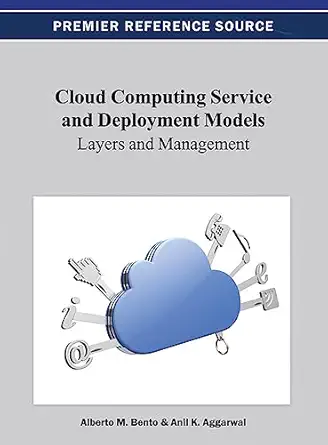 cloud computing service and deployment models layers and management 1st edition alberto m bento ,anil k