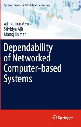 dependability of networked computer based systems 1st edition ajit kumar verma ,srividya ajit ,manoj kumar