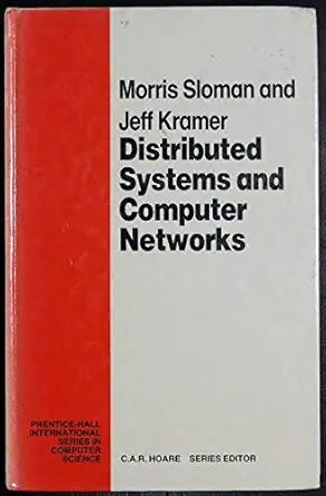 distributed systems and computer networks 1st edition morris sloman 0132158647, 978-0132158640