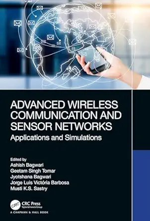 advanced wireless communication and sensor networks 1st edition ashish bagwari ,geetam singh tomar ,jyotshana