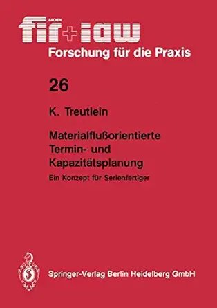 materialflua orientierte termin und kapazita tsplanung ein konzept fa 1/4r serienfertiger 1st edition klaus