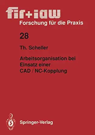 arbeitsorganisation bei einsatz einer cad / nc a kopplung 1st edition thomas scheller 3540527508,